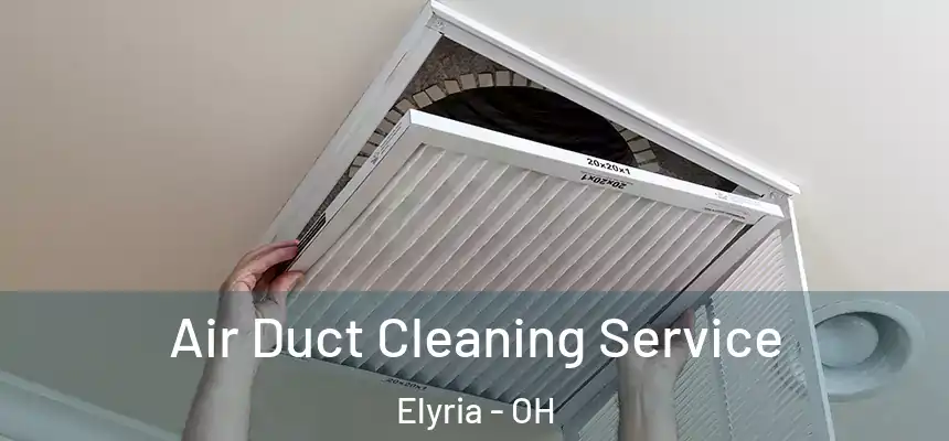 Air Duct Cleaning Service Elyria - OH