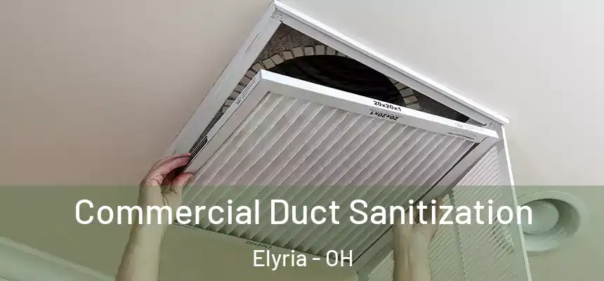 Commercial Duct Sanitization Elyria - OH