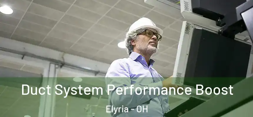  Duct System Performance Boost Elyria - OH